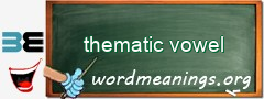 WordMeaning blackboard for thematic vowel